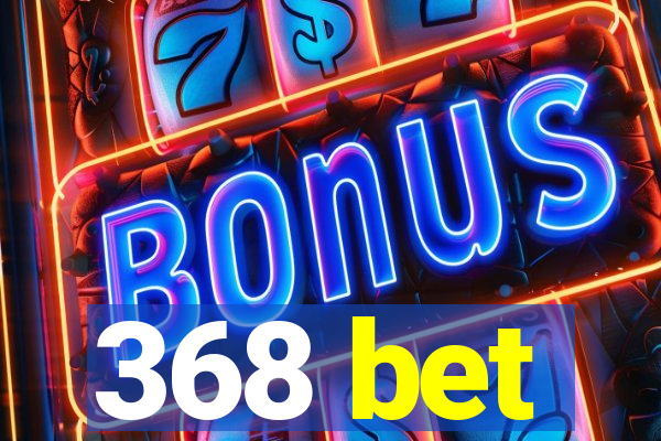 368 bet